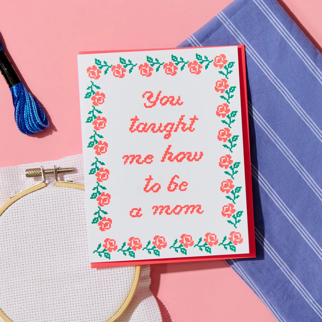 Letterpress Mother's Day Card—Taught Me To Mom (Needlepoint)