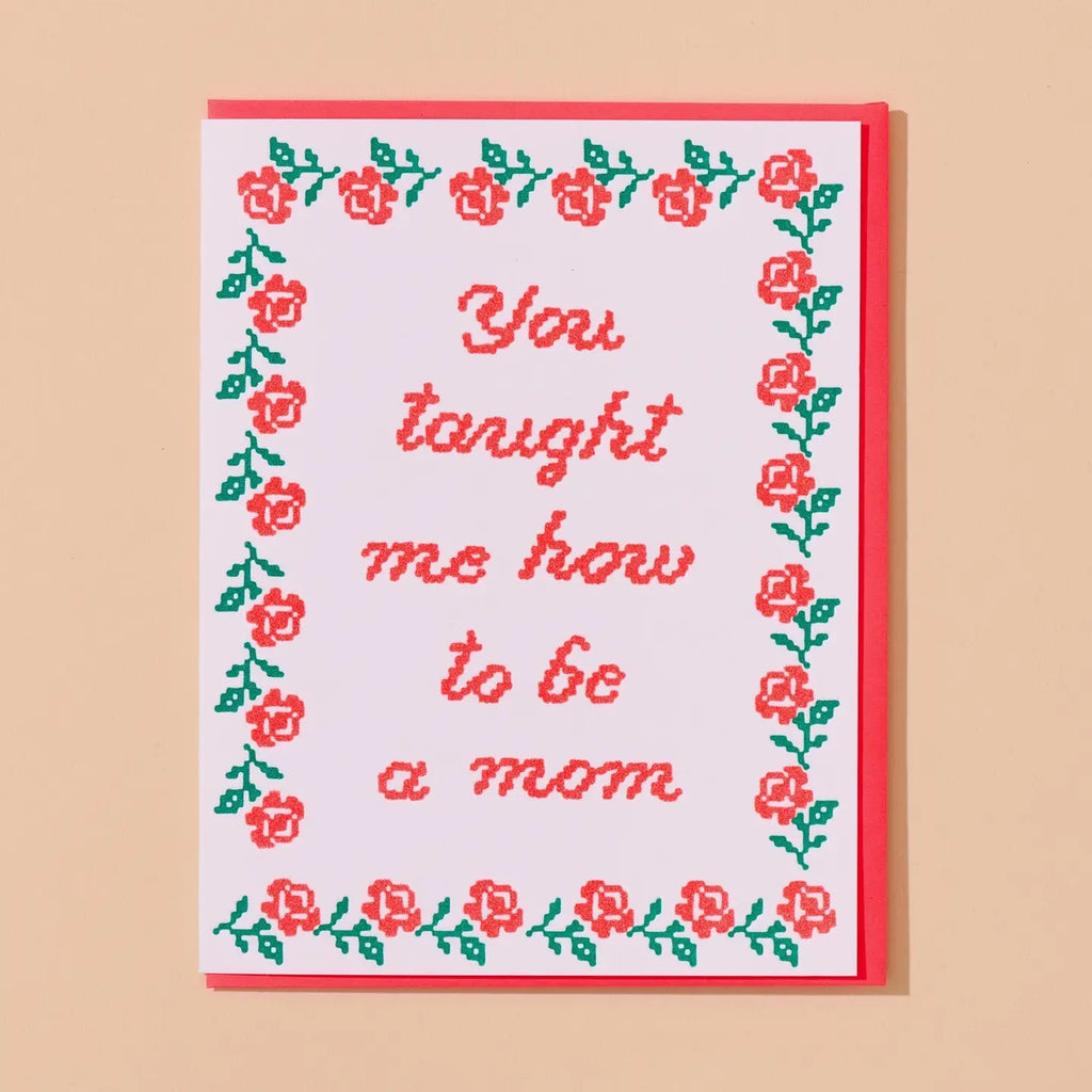 Letterpress Mother's Day Card—Taught Me To Mom (Needlepoint)